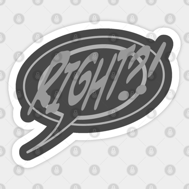 Word Balloon: “Right?!” Sticker by PopsTata Studios 